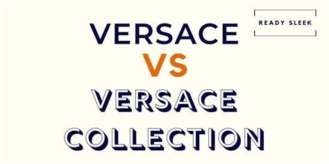 is it versace or versace|difference between versace and collection.